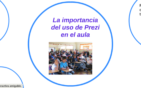 La importancia del uso Prezi en el aula by Maritza Aguilar on Prezi