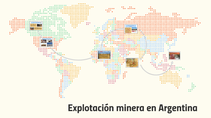 Explotación minera en Argentina by Abruu Ochoa on Prezi