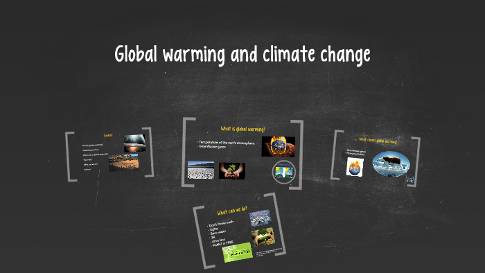 Global warming and climate change by siren eie on Prezi