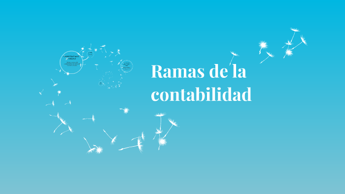 Ramas de la contabilidad by Guillermina Colavitta on Prezi