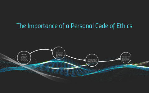 The Importance Of A Personal Code Of Ethics By Jennifer Stahl