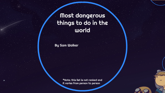 most-dangerous-things-to-do-in-the-world-by-sammy-walker