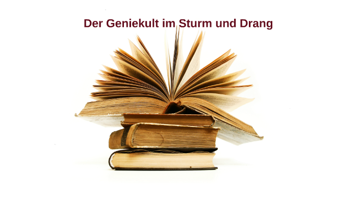 Geniekult Sturm Und Drang Der Geniekult im Sturm und Drang by Lulu Lette on Prezi