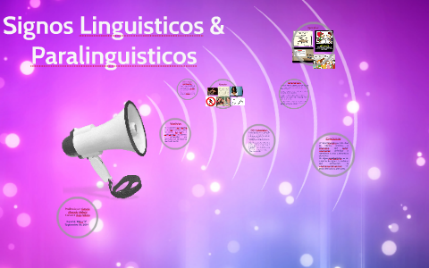 Signos Linguisticos & Paralinguisticos By Genesis Alvarado On Prezi