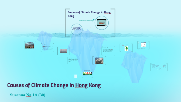 Causes of Climate Change in Hong Kong by Ng Susanna on Prezi