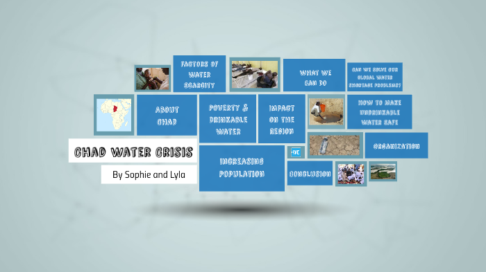 Chad Water Crisis by Lyla Loo on Prezi