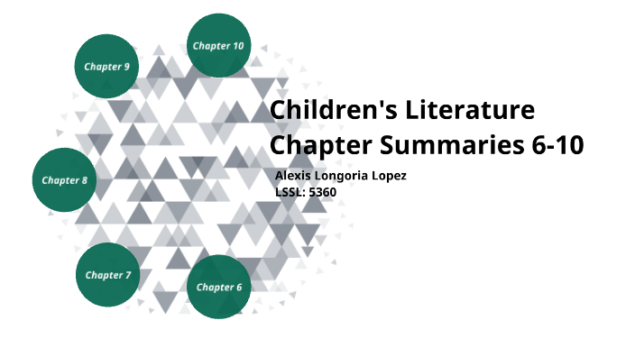 Children's Literature: Chapter 6-10 by Alexis L. Lopez on Prezi