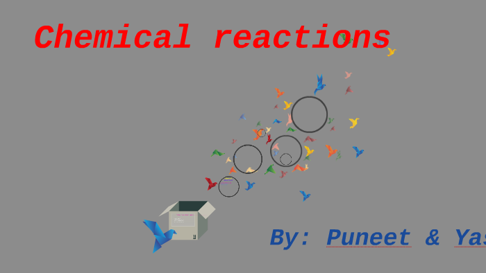 Chemical Reactions by bob joe on Prezi