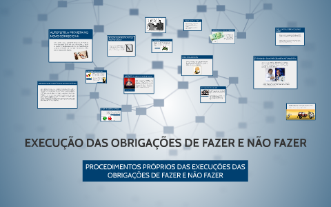 EXECUÇÃO DAS OBRIGAÇÕES DE FAZER E NÃO FAZER by andré tenorio on Prezi