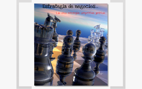 examen cap 2 estrategia de negocios by kenn lozada on Prezi