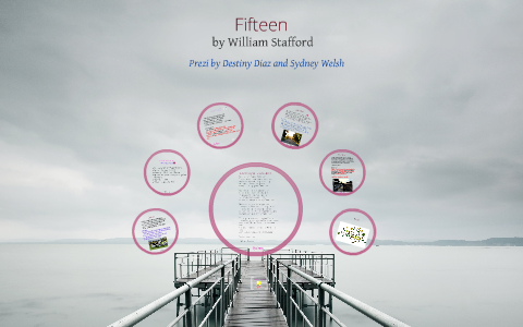 Fifteen by William Stafford by Destiny D on Prezi