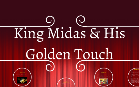 King Midas & His Golden Touch by Callum Donnelly on Prezi