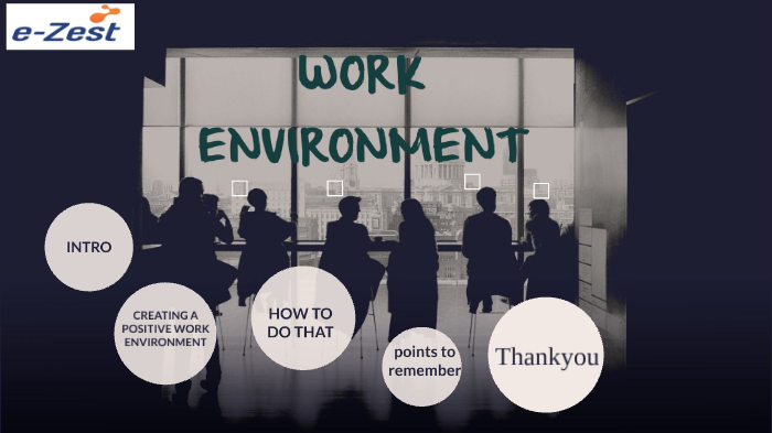 WORK ENVIRONMENT by Yash Agrawal on Prezi