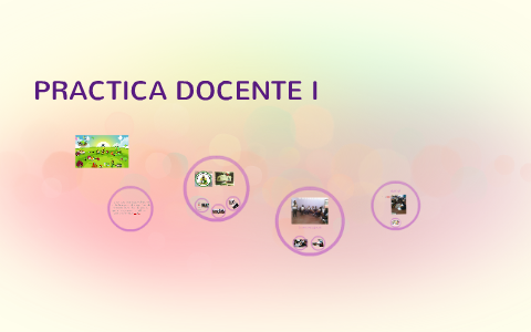 PRACTICA DOCENTE I by eliana velasquez on Prezi