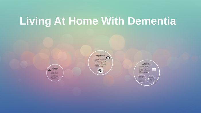Living At Home With Dementia by on Prezi