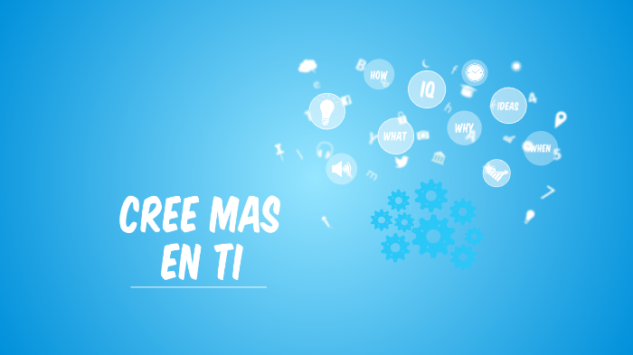 Cree mas en ti by Ernesto Jose Olivares Rosales on Prezi