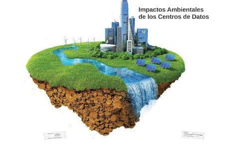 Impactos Ambientales de los Centros de Datos by juan pablo lopez ...