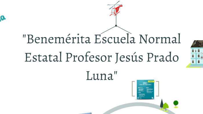 "Benemérita Escuela Normal Estatal Profesor Jesus Prado Luna by