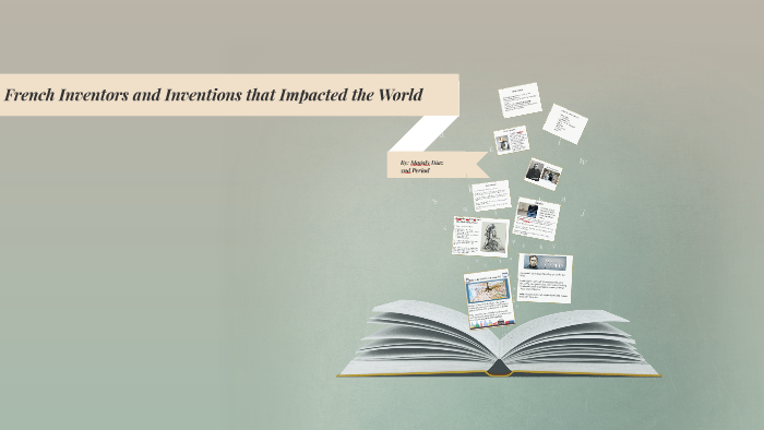 French Inventeers French Inventors and Inventions that Impacted the World by Maritza Diaz ...