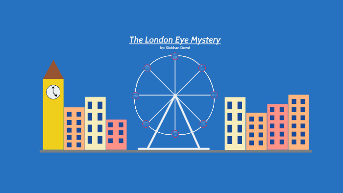 The London Eye Mystery by Matthew Billingsley on Prezi