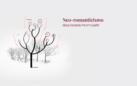 Neoromanticismo by fernanda navarro on Prezi