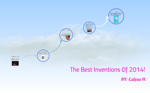2014 Inventions The Best Inventions Of 2014! by Calysa Student on Prezi