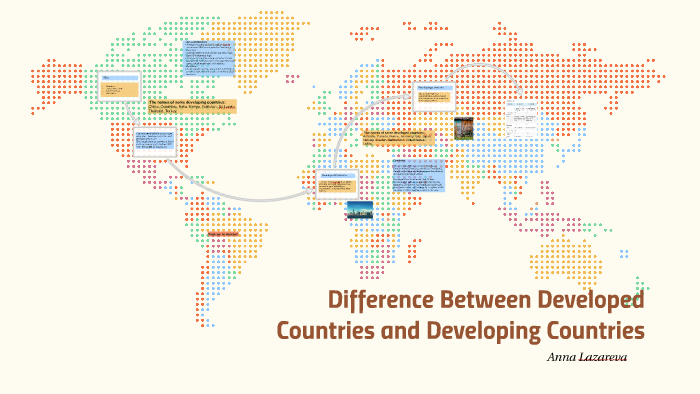 Difference Between Developed Countries and Developing Countr by Anna ...