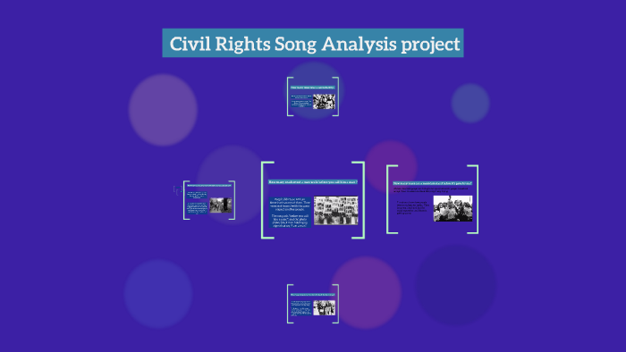 Civil rights song Analysis project by Kimberlee Morales on Prezi
