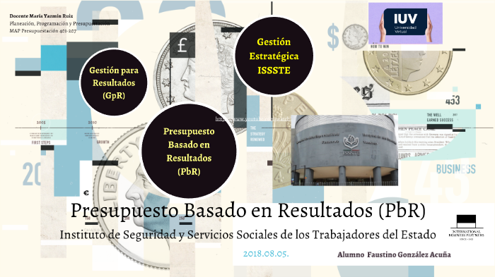 PRESUPUESTO BASADO EN RESULTADOS - ISSSTE by Faustino Gonzalez on Prezi