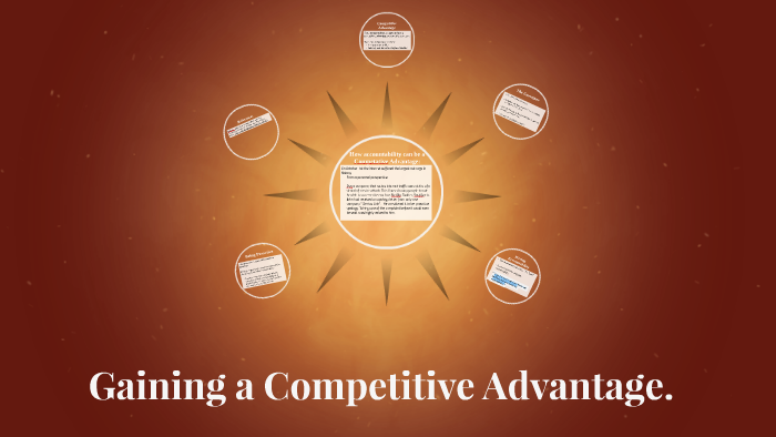 Gaining a competitive advantage. by Destiny Romero on Prezi