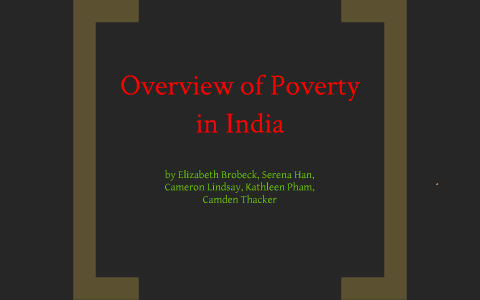 Overview of Poverty in India by Cameron Lindsay on Prezi