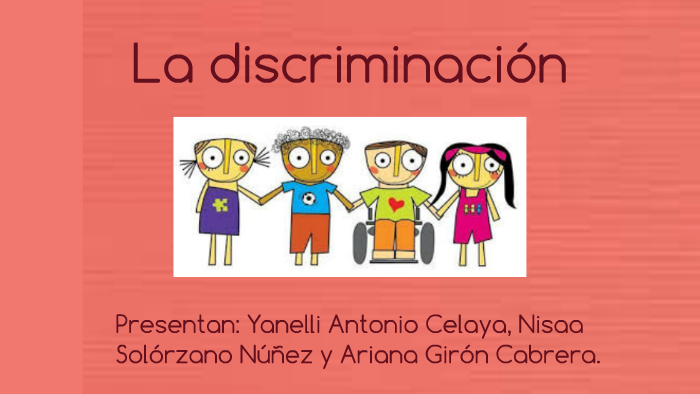 La discriminación by Ariana G on Prezi