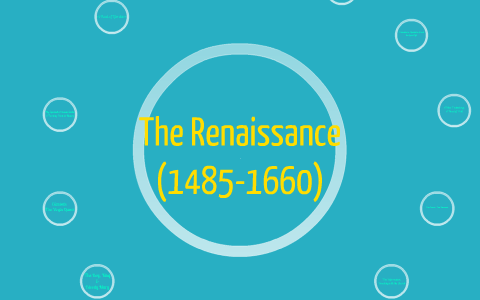 The Renassaince (1485-1660) by Brittney Hall on Prezi