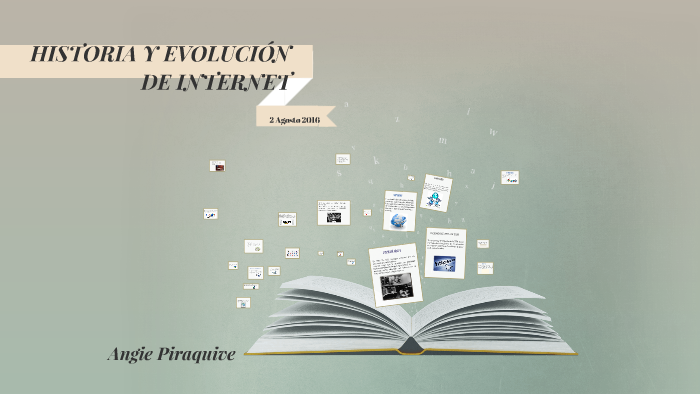 HISTORIA Y EVOLUCIÓN DE INTERNET by Angie Katherine Piraquive on Prezi