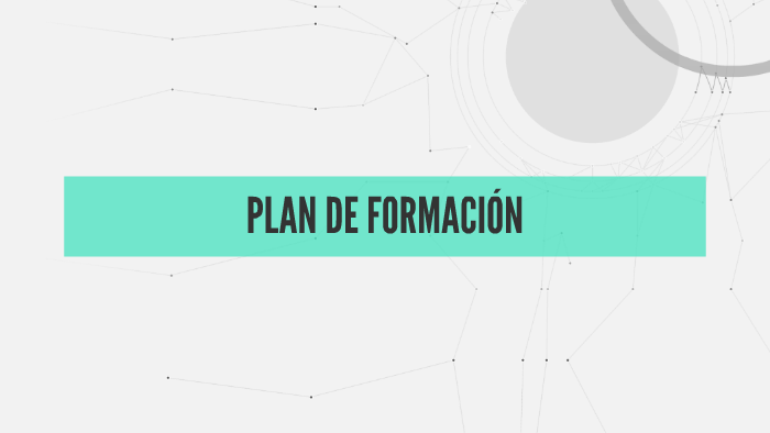 PLAN DE FORMACIÓN by June Uriarte Madariaga on Prezi