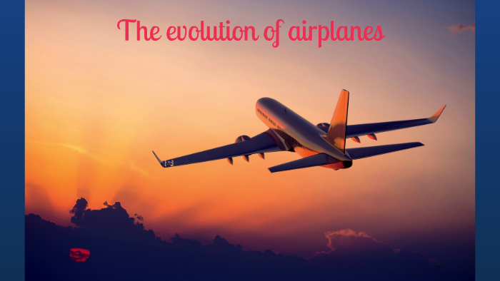 The Evolution of Airplanes by Askar Nauryzbai