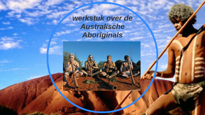 werkstuk over de Australische Aboriginals by Pablo Anders on Prezi