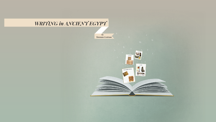 WRITING in ANCIENT EGYPT by tesina esame on Prezi