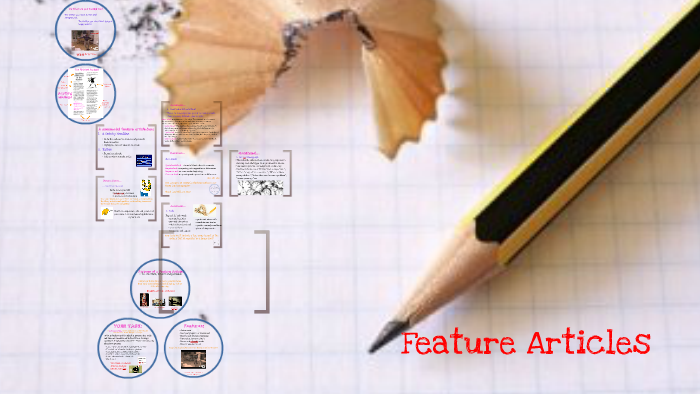 How to Write a Feature Article by Chloe Hutchins on Prezi