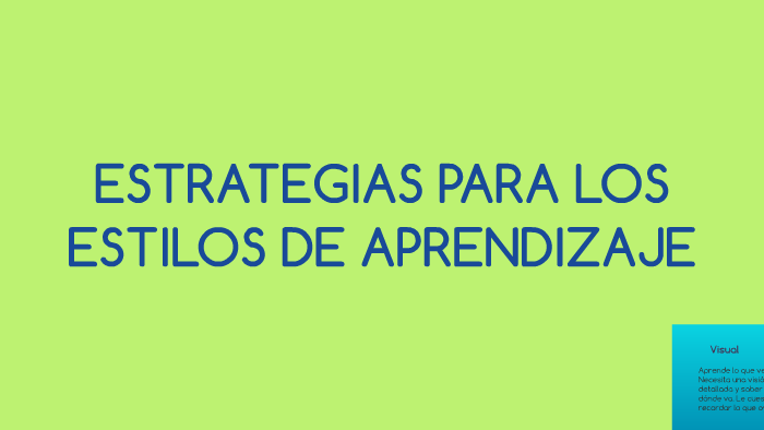 Estrategias para los estilos de aprendizaje by Julia Cuevas on Prezi