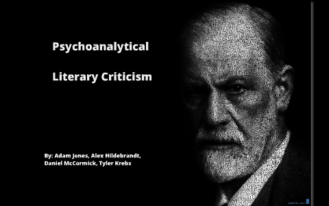 Psychoanalytic Literary Criticism by Adam Jones on Prezi