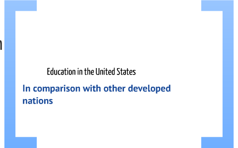 Education in the US and Other Developed Countries by Elizabeth Rardin ...
