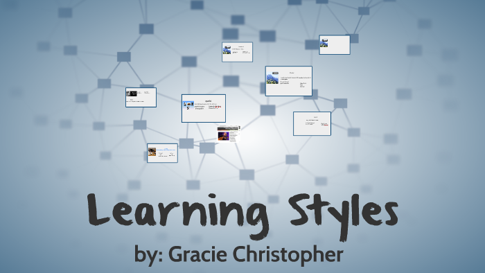 Learning Styles by Gracie Christopher on Prezi