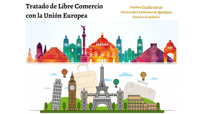 Tratado de Libre Comercio con la Unión Europea by Paulina Trujillo on Prezi