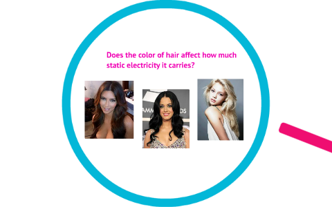 Does The Color Of Hair Affect How Much Static Electricity It By