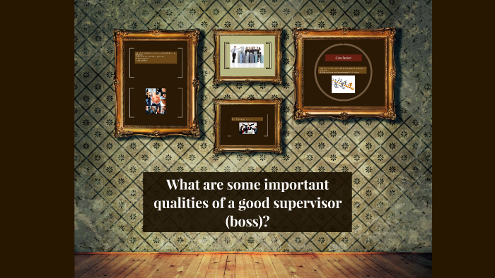 what-are-some-important-qualities-of-a-good-supervisor-boss-by