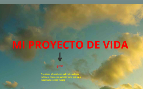 MI PROYECTO DE VIDA by juan david hernandez on Prezi