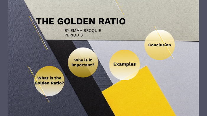 The Golden Ratio by Emma Broquie on Prezi