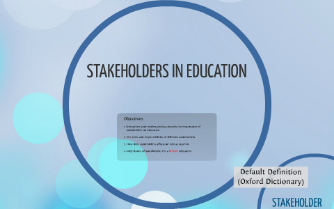 STAKEHOLDERS IN EDUCATION by on Prezi