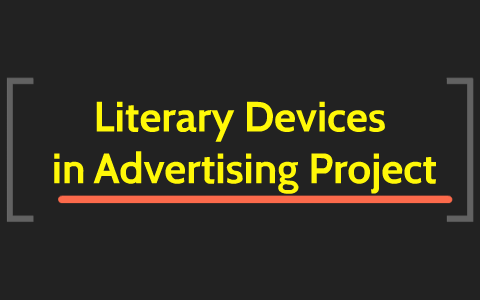 Literary Devices in Advertising Project by sarah Malley on Prezi